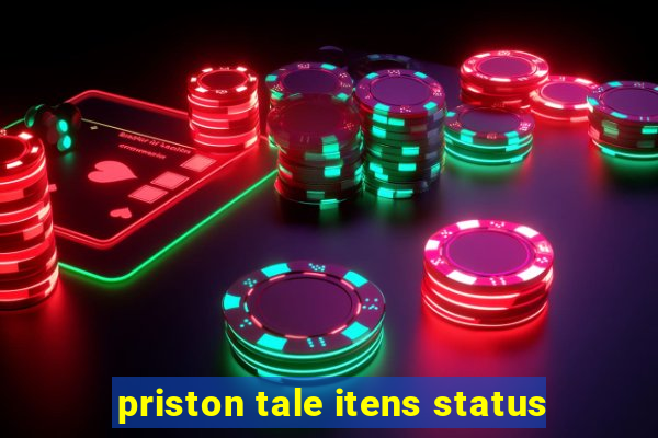 priston tale itens status