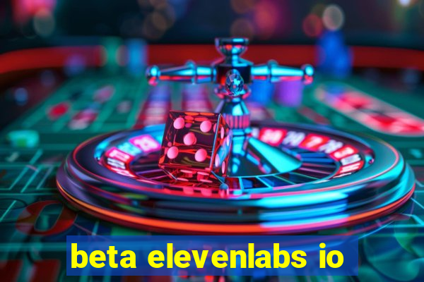 beta elevenlabs io