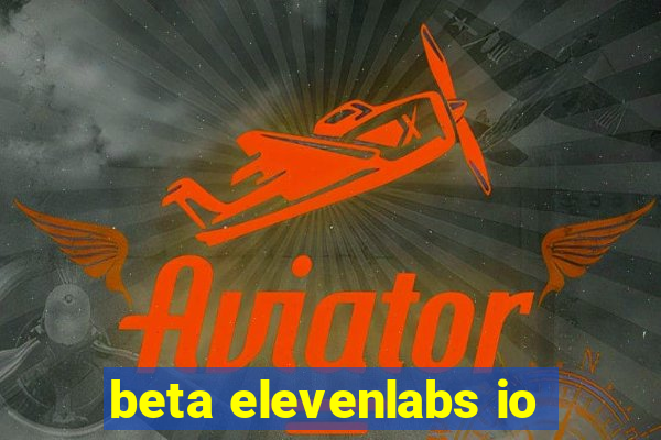 beta elevenlabs io