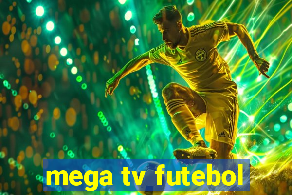 mega tv futebol