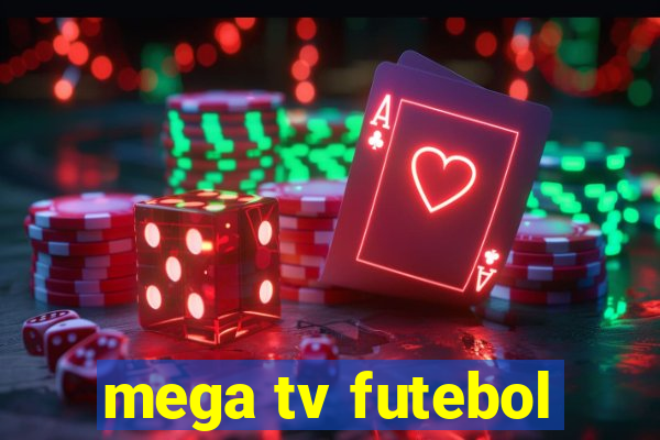 mega tv futebol