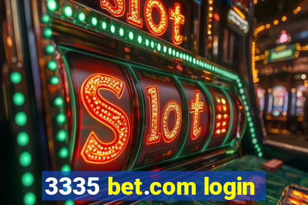 3335 bet.com login