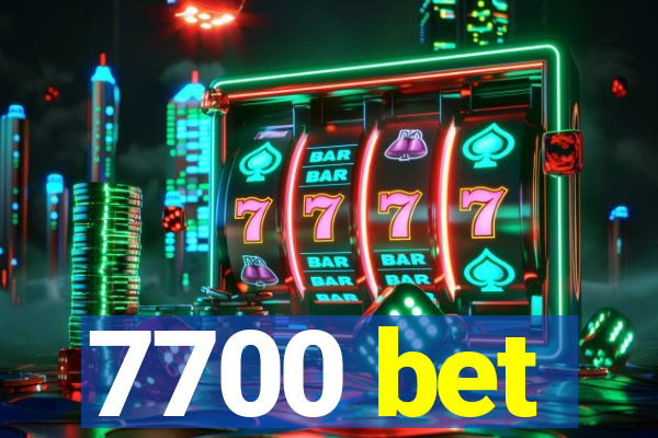 7700 bet