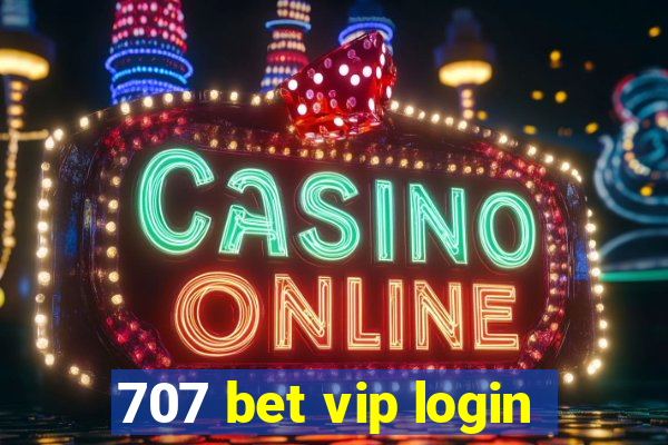 707 bet vip login