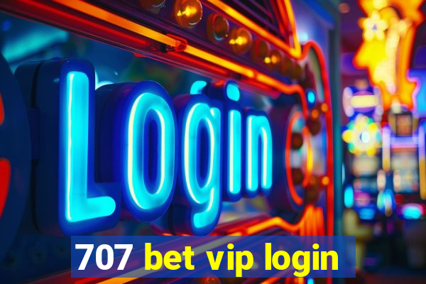 707 bet vip login