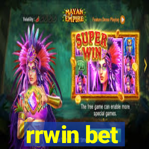 rrwin bet