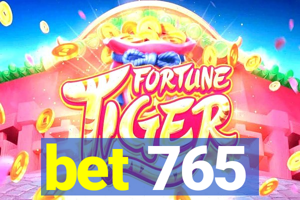 bet 765