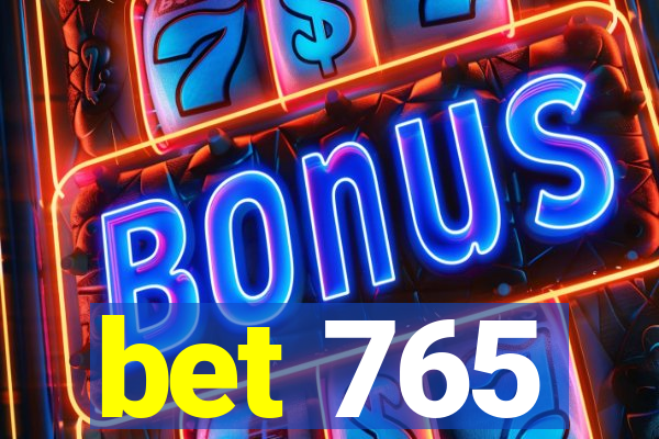 bet 765