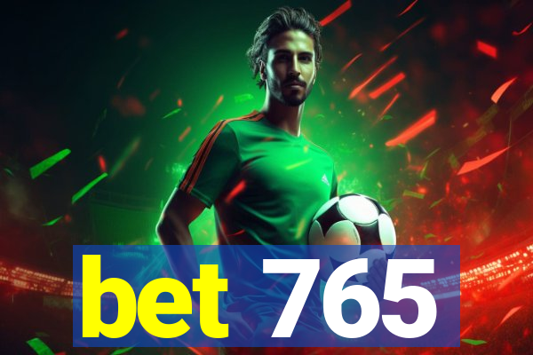 bet 765