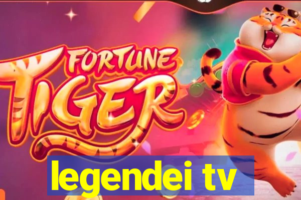 legendei tv