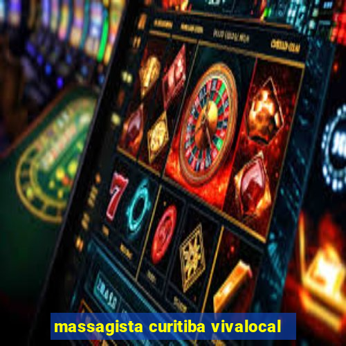 massagista curitiba vivalocal