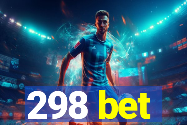 298 bet