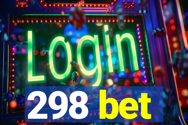 298 bet