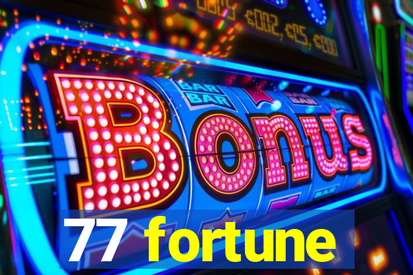 77 fortune