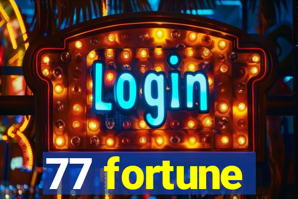 77 fortune