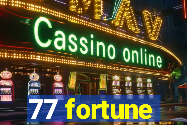 77 fortune