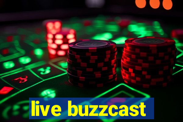 live buzzcast