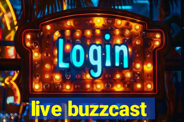 live buzzcast