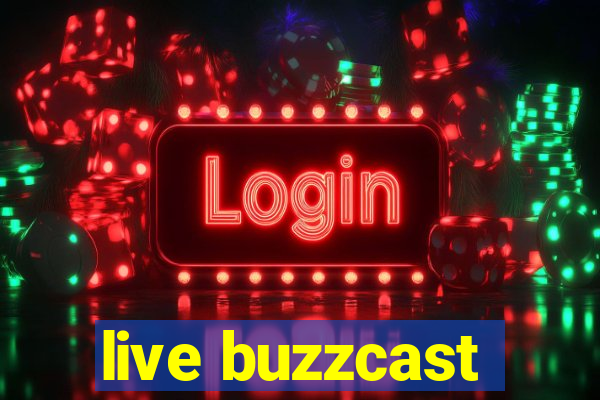 live buzzcast