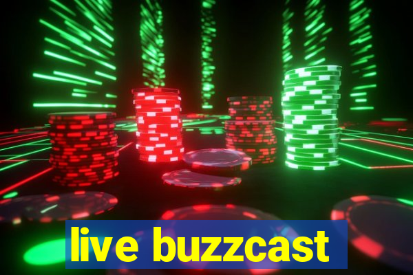 live buzzcast