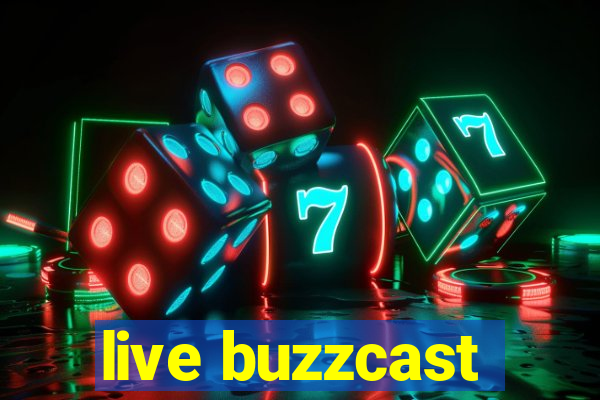 live buzzcast