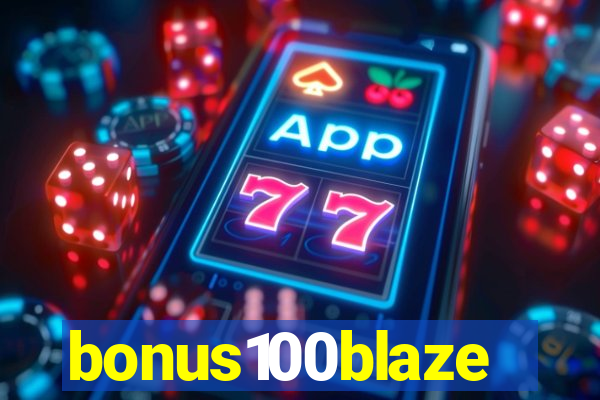 bonus100blaze