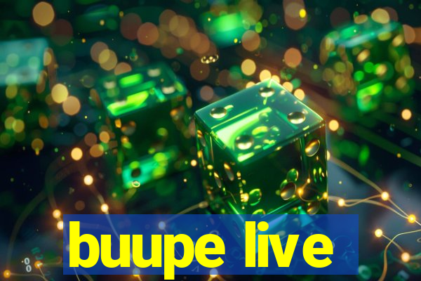 buupe live