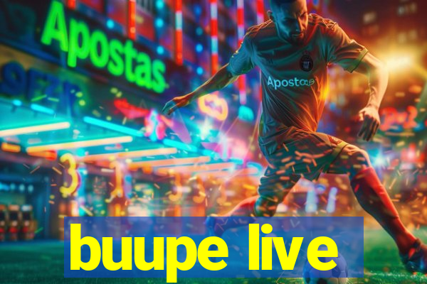 buupe live