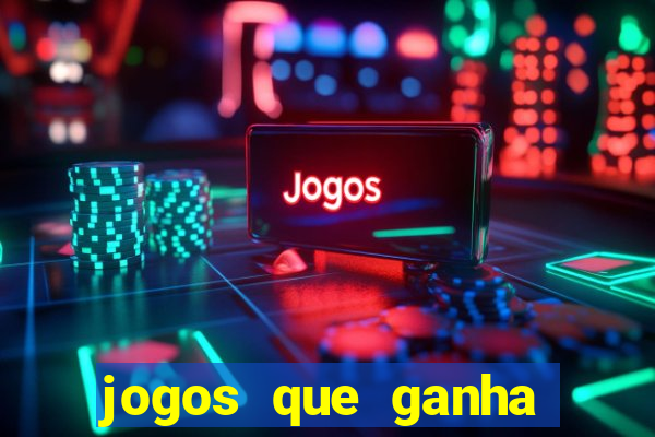 jogos que ganha dinheiro ao se cadastrar