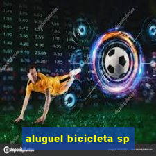 aluguel bicicleta sp