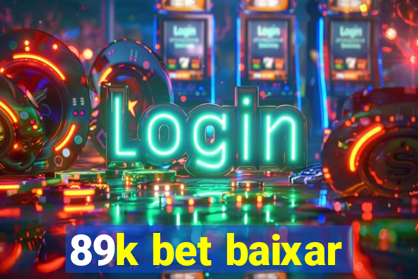 89k bet baixar