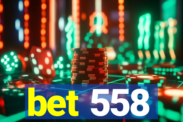 bet 558