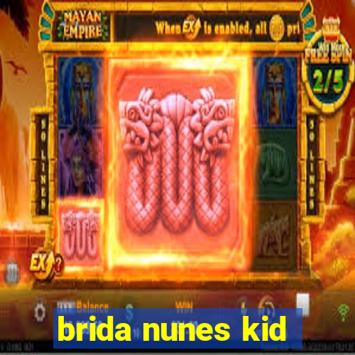 brida nunes kid