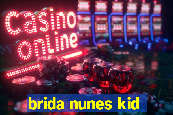 brida nunes kid