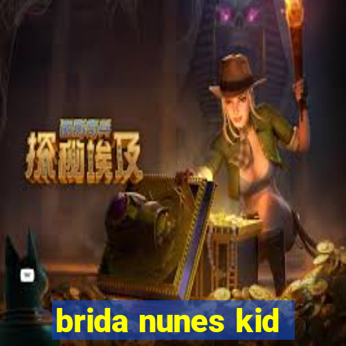 brida nunes kid