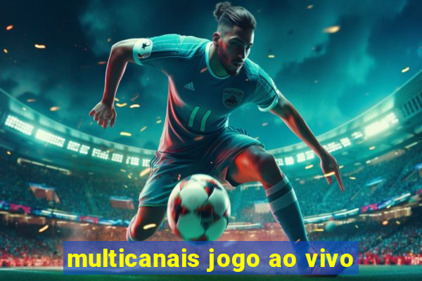 multicanais jogo ao vivo