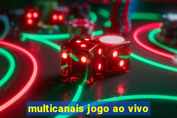 multicanais jogo ao vivo