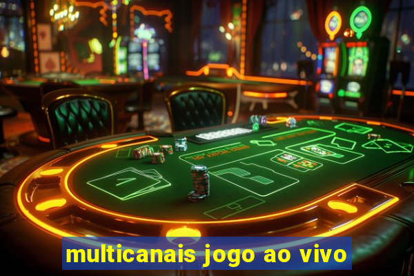 multicanais jogo ao vivo