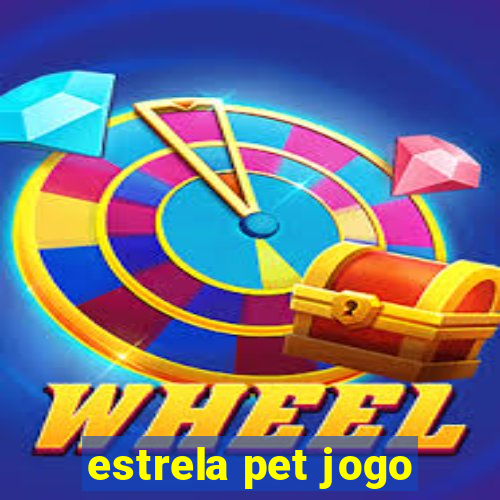 estrela pet jogo