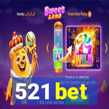 521 bet