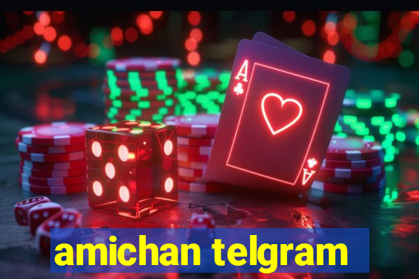 amichan telgram