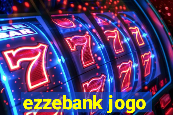 ezzebank jogo