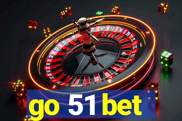 go 51 bet