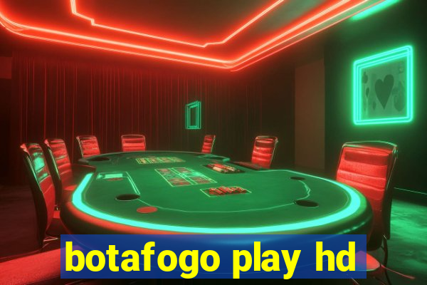 botafogo play hd