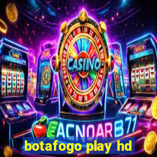 botafogo play hd