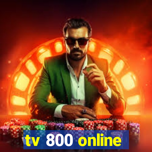 tv 800 online