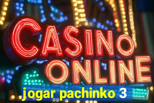 jogar pachinko 3