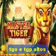 tgo e tgp altos