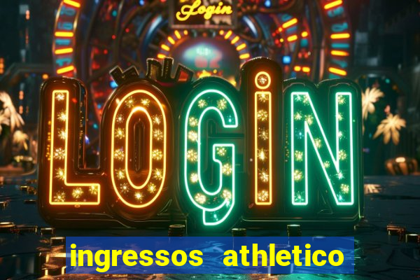 ingressos athletico x flamengo