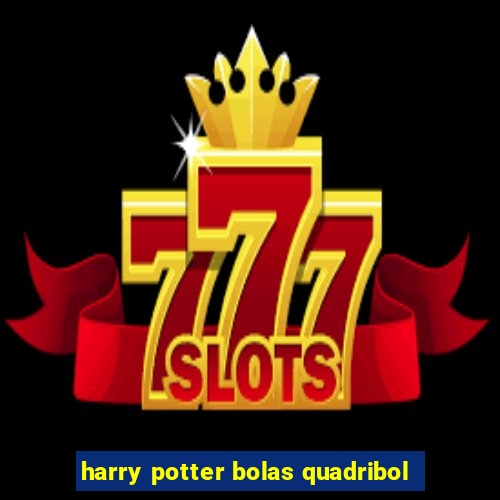 harry potter bolas quadribol